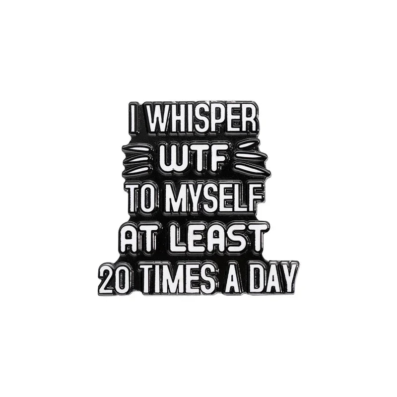 Whisper WTF Enamel Pin Funny Quote Mental Health Badge Lapel Brooch Jewelry Gift