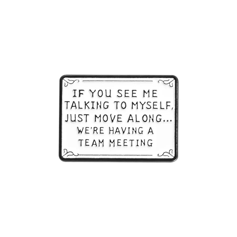 Sarcastic Quote Enamel Pin - Talking To Myself Humor Badge