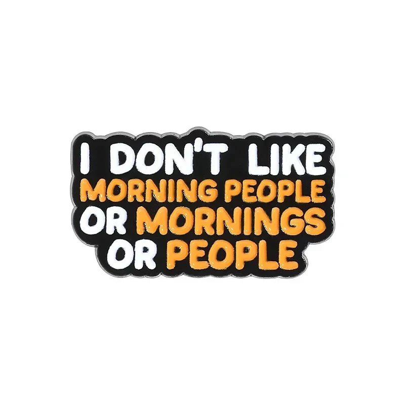 Not a Morning Person Enamel Pin Funny Brooch Lapel Badge Gift