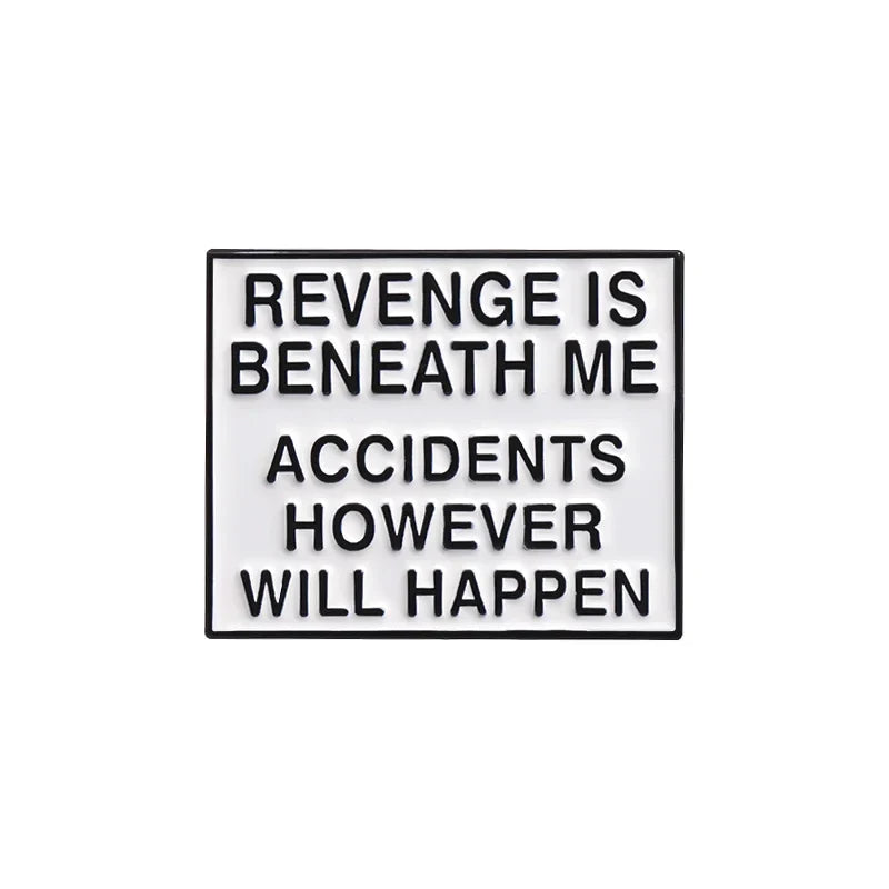 Revenge is Beneath Me Enamel Pin Brooch Humor Badge Jewelry Gift