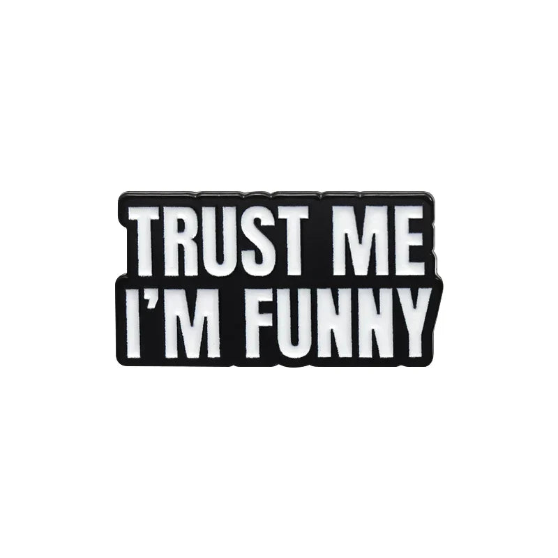 Sarcastic Quotes Enamel Pins Custom Humor Brooch Lapel Badge Jewelry Gifts