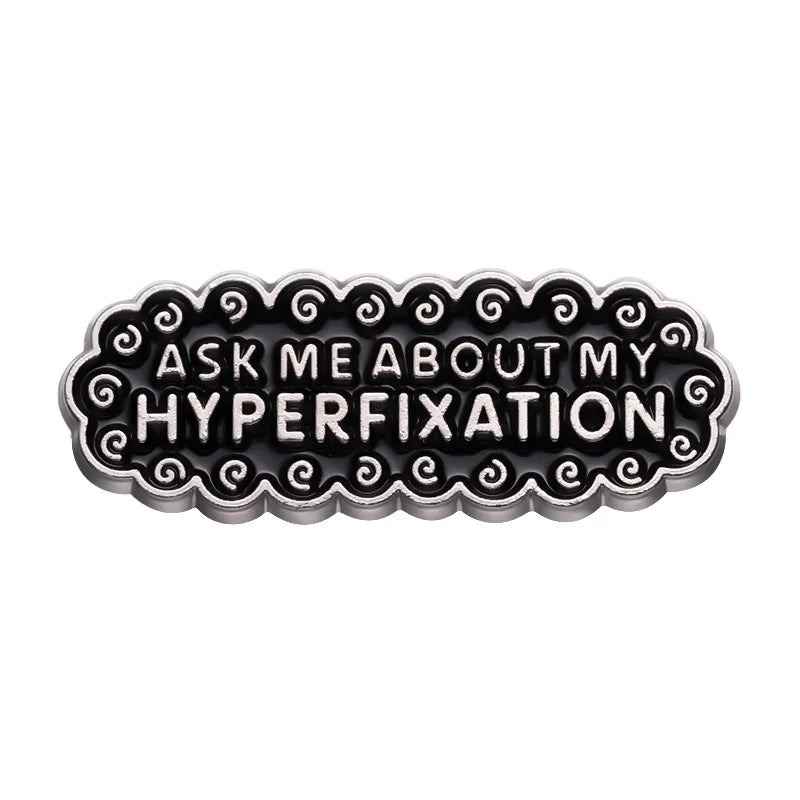 Hyperfixation Enamel Pin Autistic Badge Lapel Brooch Punk Jewelry Gift Wholesale