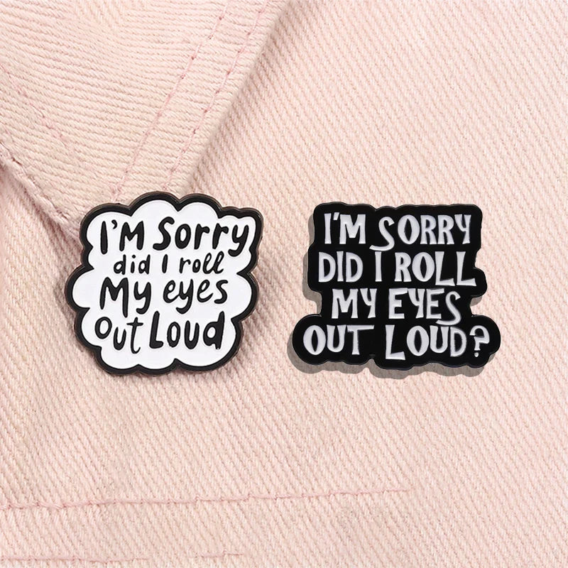 Sarcastic "Did I Roll My Eyes Out Loud" Enamel Pin Badge Gift