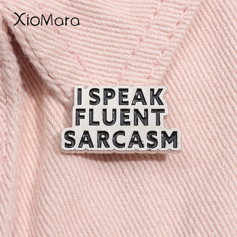Fluent Sarcasm Enamel Pin Funny Quote Brooch Lapel Badge Gift