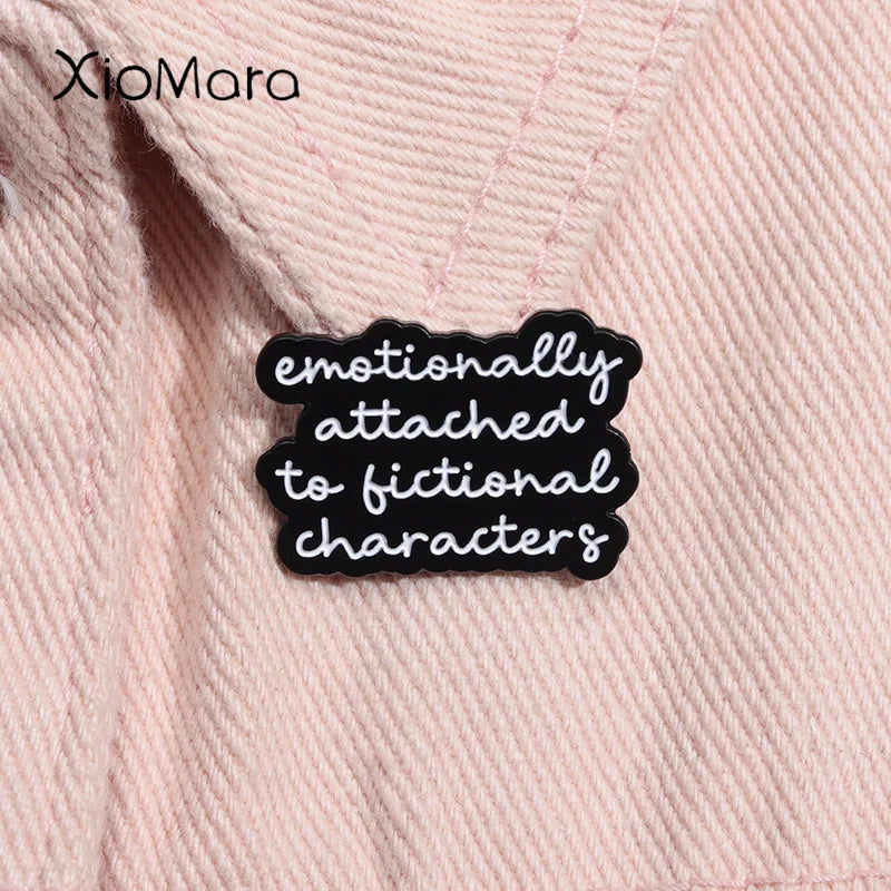 Emotionally Attached Fictional Characters Enamel Pin Book Lovers Badge