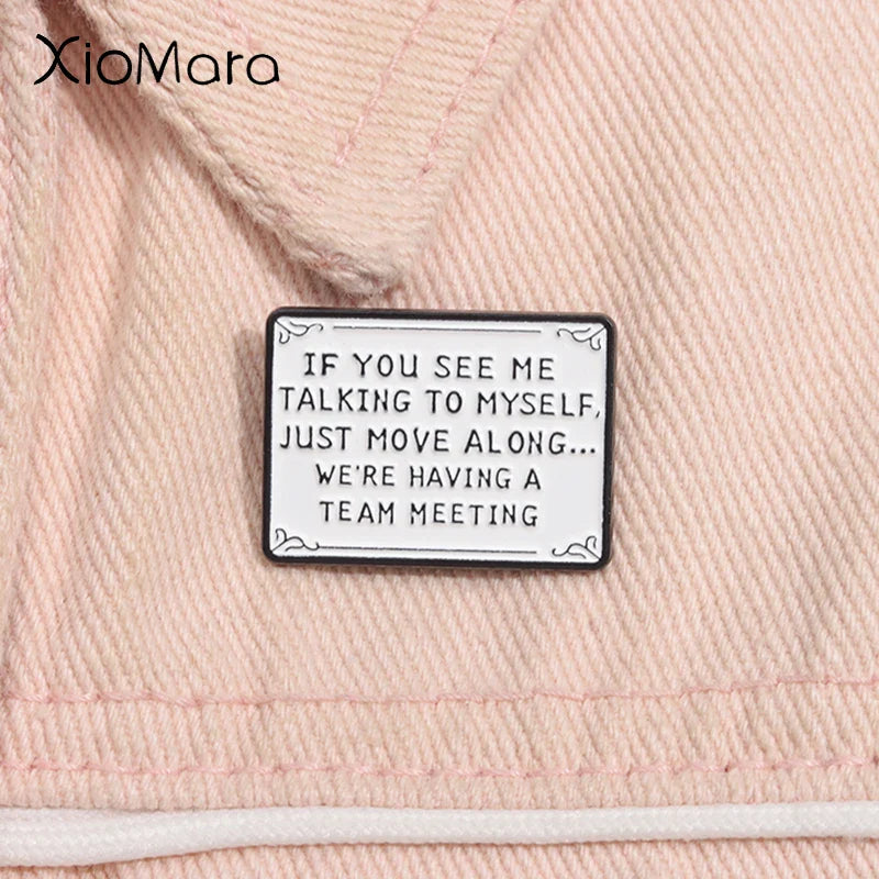 Sarcastic Quote Enamel Pin - Talking To Myself Humor Badge