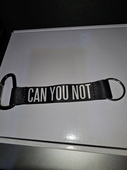 Funny keychain - Can You Not