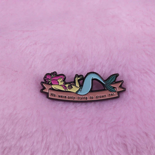 Drown Her Mermaid Badge - Peter Pan Inspired Pastel Pin