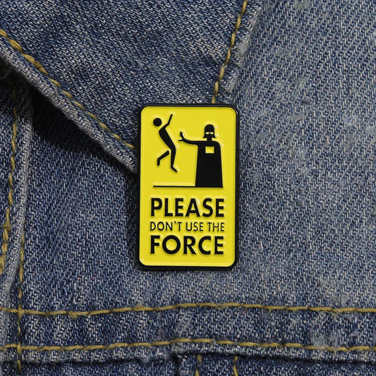 Don't Use The Force Geometric Enamel Pin Brooch Lapel Badge Jewelry Gift