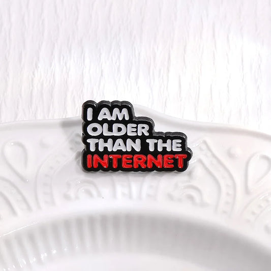 Older Than The Internet Enamel Pins - Funny Quotes Brooches Wholesale