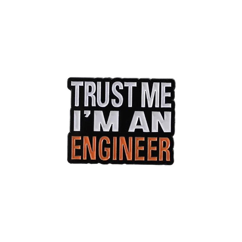 TRUSTMEI'MANENGINEER Brooch Pin Badge Accessory