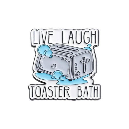Live Laugh Toaster Bath Enamel Pins Cute Brooches Backpack Clothes Accessories Lapel Badges Jewelry Gifts