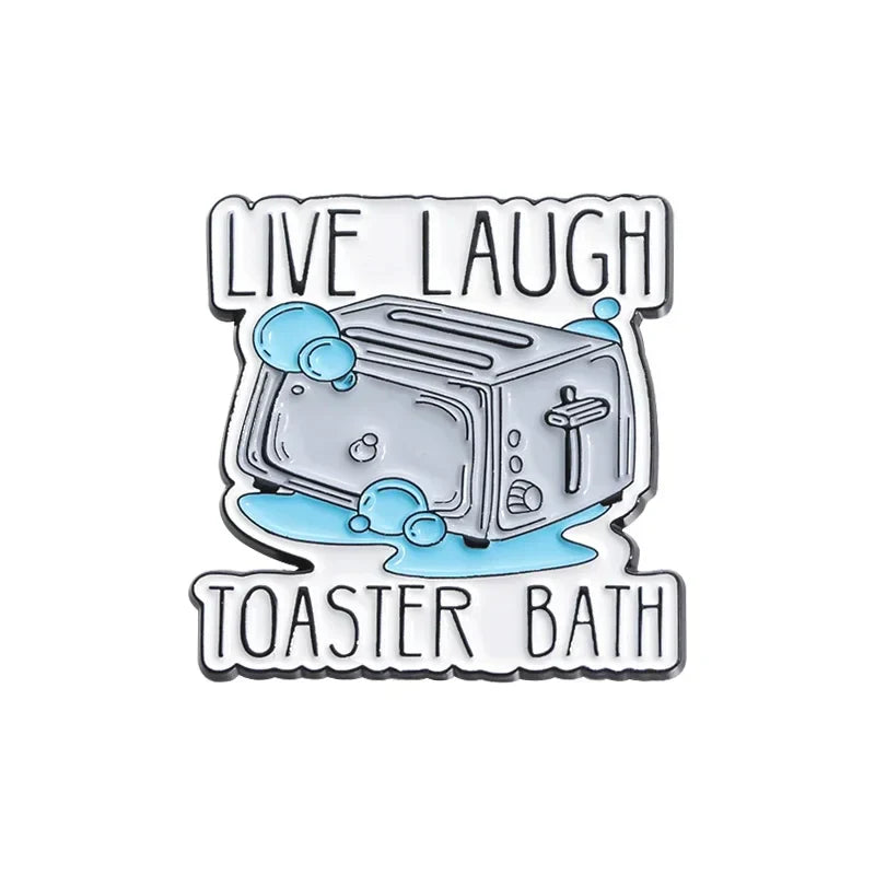 Live Laugh Toaster Bath Enamel Pin Funny Brooch Lapel Badge Gift