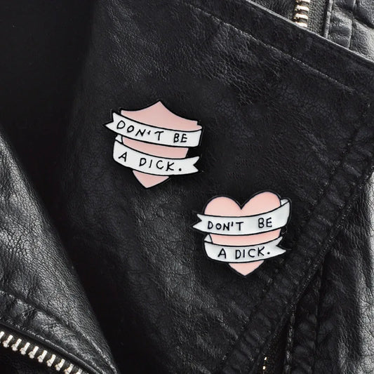 Heart Slogan Enamel Pin: "Don't Be a Dick" - Animal Brooch, Kids Fashion, Women Lapel Badge