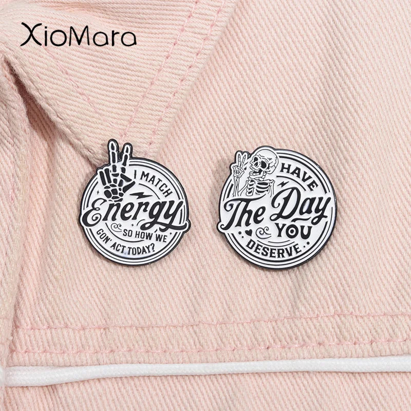 Have The Day You Deserve Skeleton Enamel Pin Brooch Lapel Badge Gift
