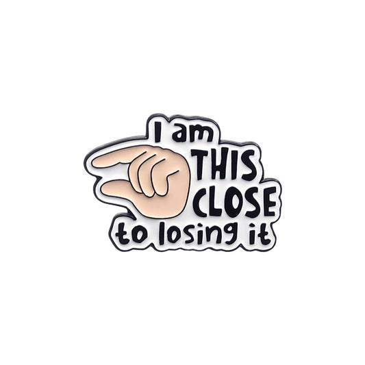 Sarcastic Enamel Pin - Funny Brooch for Backpack or Lapel