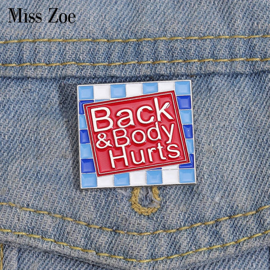 Back and Body Hurts Enamel Pins Funny Lapel Badges Gift