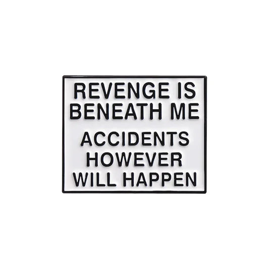 Revenge is Beneath Me Enamel Pin Brooch Humor Badge Jewelry Gift