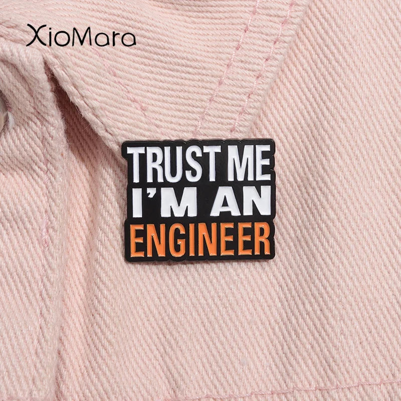 Trust Me I'm an Engineer Enamel Pin - Funny Quote Lapel Badge Gift for Engineering Teacher