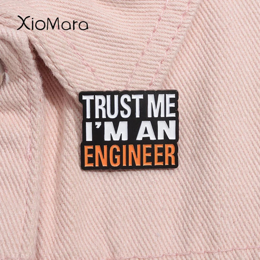 Trust Me I'm an Engineer Enamel Pin - Funny Quote Lapel Badge Gift for Engineering Teacher