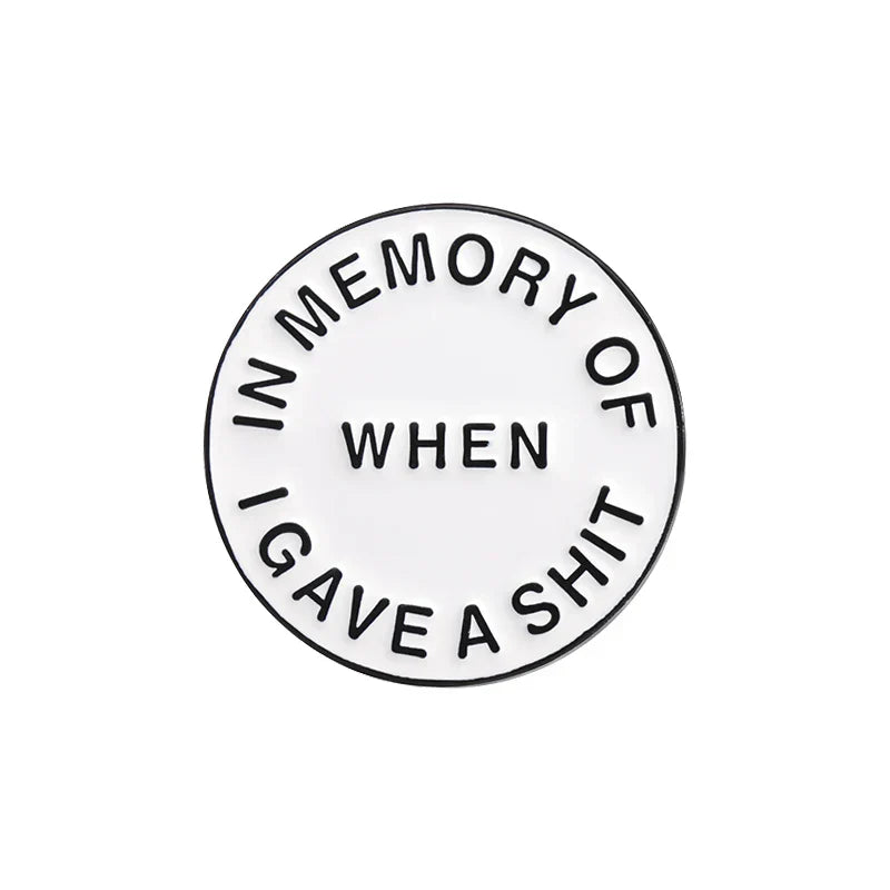 IN MEMORY OF WHEN Enamel Pins Custom Round Humor Brooch Lapel Badge Funny Jewelry Gift for Kids Friends