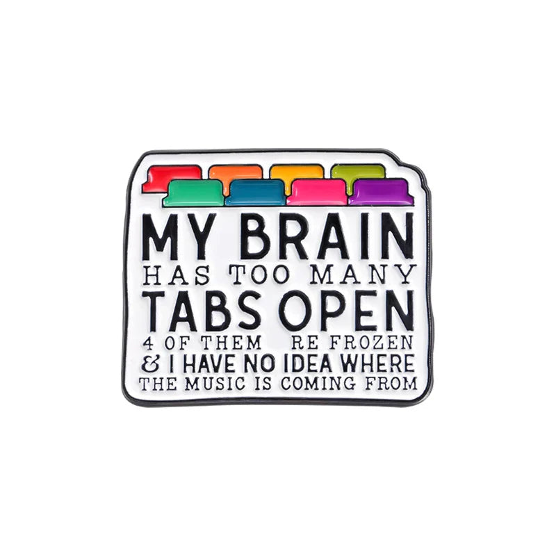 Too Many Tabs Open Enamel Pin Funny Quote Brooch Lapel Backpack Badge Wholesale
