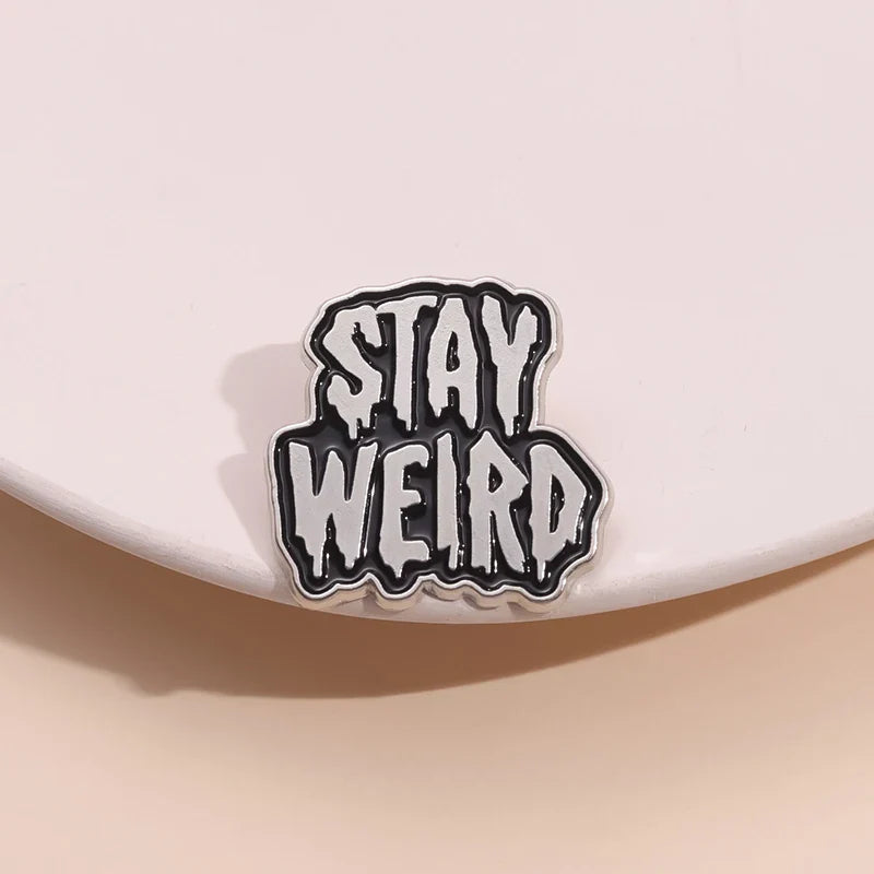Stay Weird Enamel Pins Punk Movie Quotes Metal Lapel Badge Gothic Jewelry