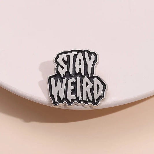 Stay Weird Enamel Pins Punk Movie Quotes Metal Lapel Badge Gothic Jewelry