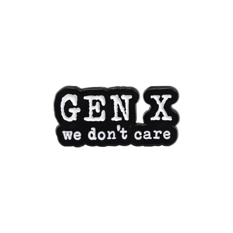 Gen X Funny Quote Enamel Pin Brooch Punk Jewelry Gift