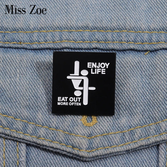 Enjoy Life Eat Out Brooch Badge Punk Jewelry Gift