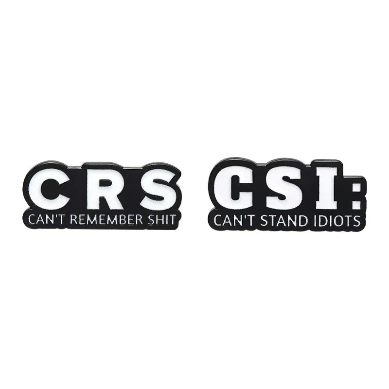 CRS Can't Remember Shit Enamel Pin Funny Quote CSI Can't Stand Idiots Metal Brooch Lapel Badge Jewelry Gift