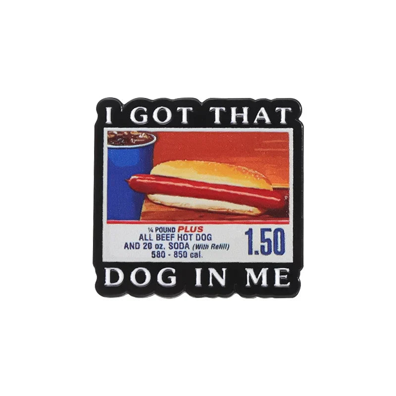 Dog In Me Hot Dog Art Poster Enamel Pin Funny Brooch Lapel Badge Gift
