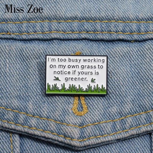 Grass Enamel Pins - Busy Working On My Own Grass Brooch Lapel Badge Jewelry Gift