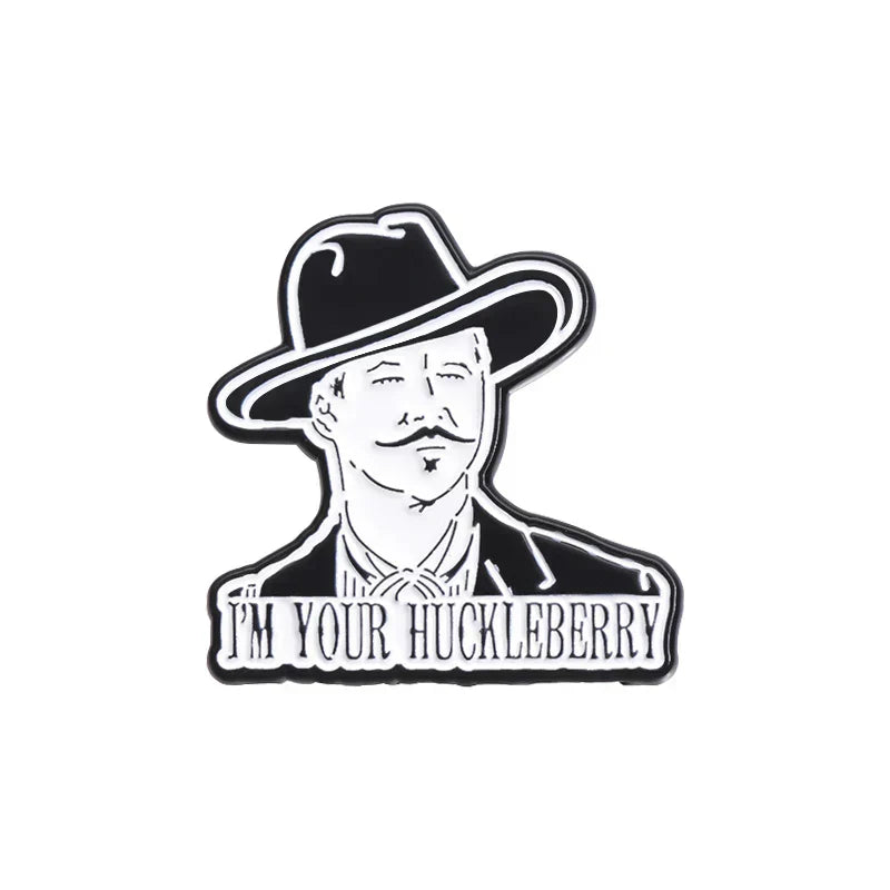 Movie Character Enamel Pins I'M YOUR HUCKLEBERRY Brooch Lapel Badge Cartoon Jewelry Gift for Fans