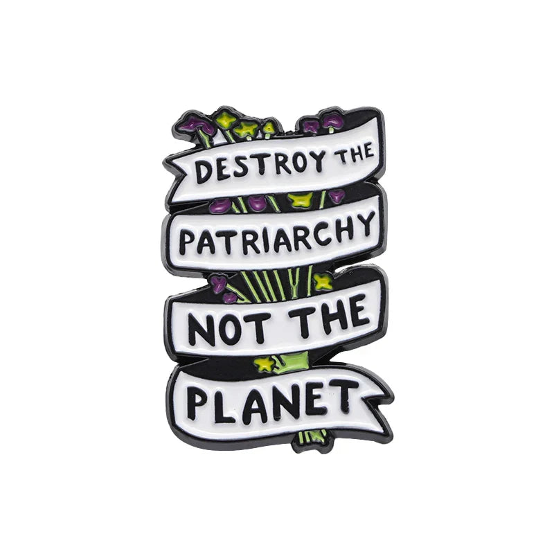Destroy Patriarchy Not Planet Feminism Enamel Pin Brooch Lapel Badge Jewelry