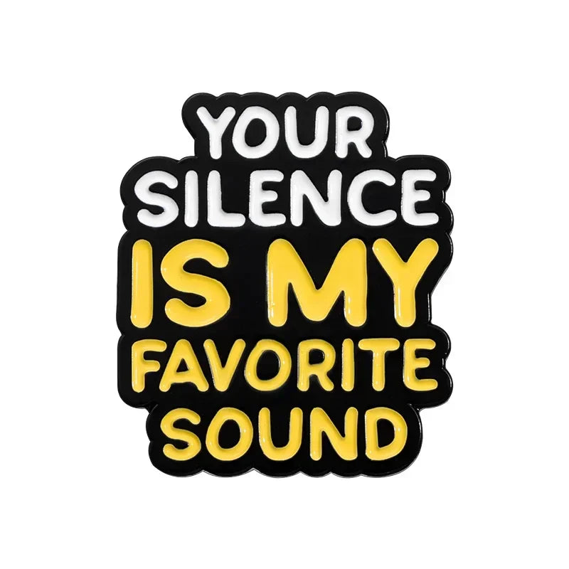 Silence Is My Favorite Sound Enamel Pin Funny Quote Brooch Lapel Badge Gift