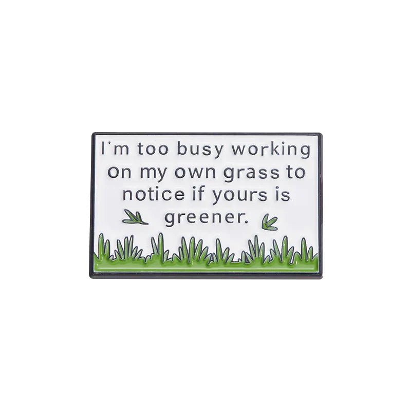 Grass Enamel Pins - Busy Working On My Own Grass Brooch Lapel Badge Jewelry Gift