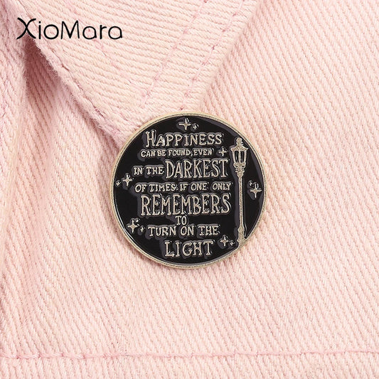 Fantasy Novel Quote Enamel Pin: "Happiness in Darkness" Brooch Jewelry Gift