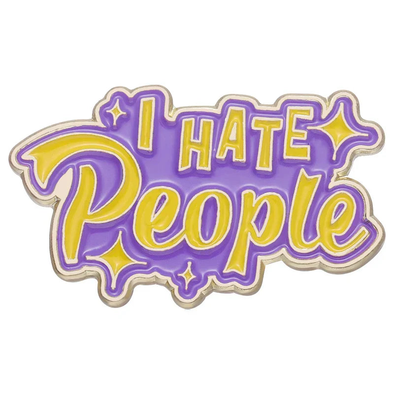 Sarcasm Enamel Pins I Hate People 90s Baby Motivational Brooches Lapel Badges Funny Jewelry Gift