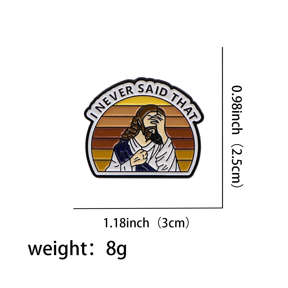 I Never Said That Jesus Enamel Pin Lapel Badge Brooch Gift