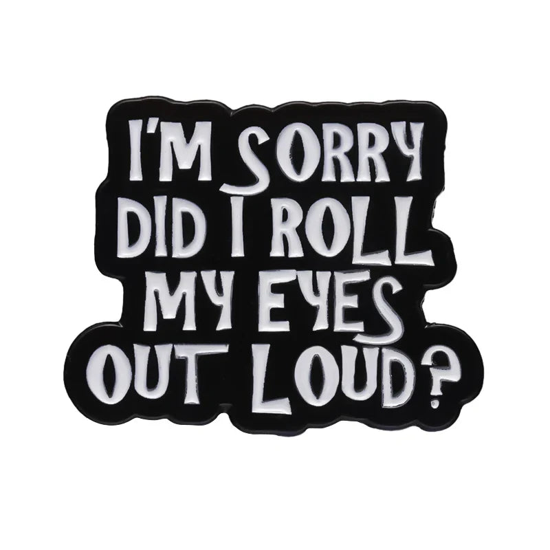 Sarcastic Enamel Pin - "Did I Roll My Eyes Out Loud" Brooch, Backpack Lapel Badge, Jewelry Gift