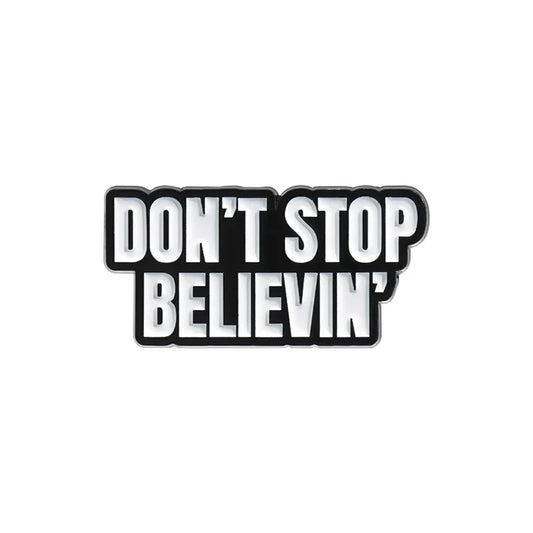 Don't Stop Believin Enamel Pin Badge Jewelry Gift