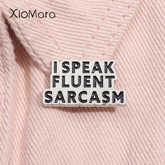Fluent Sarcasm Enamel Pin Funny Quote Brooch Lapel Badge Gift