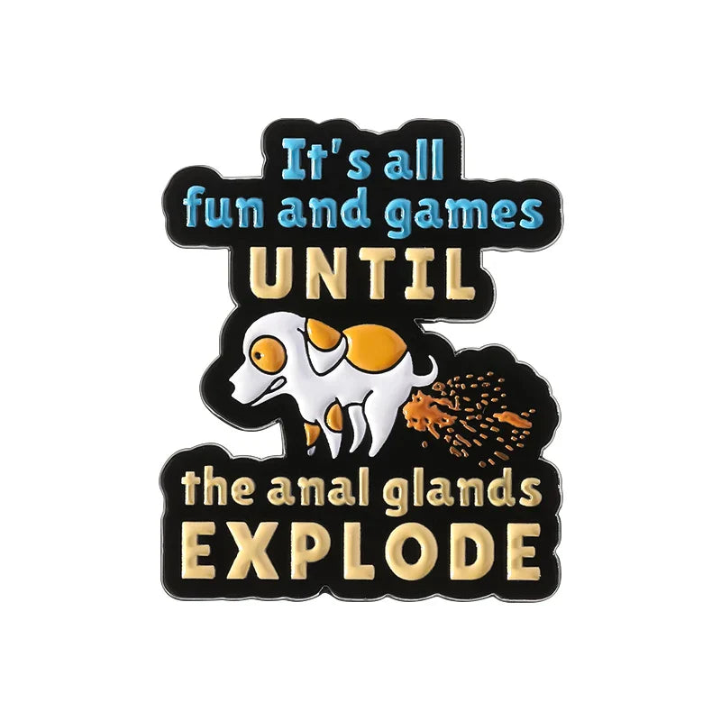 Funny Dog Enamel Pin - Anal Glands Proverb Brooch Gift