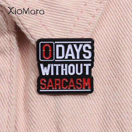 Sarcasm Enamel Pin - Custom Humor Quote Brooch Badge Gift