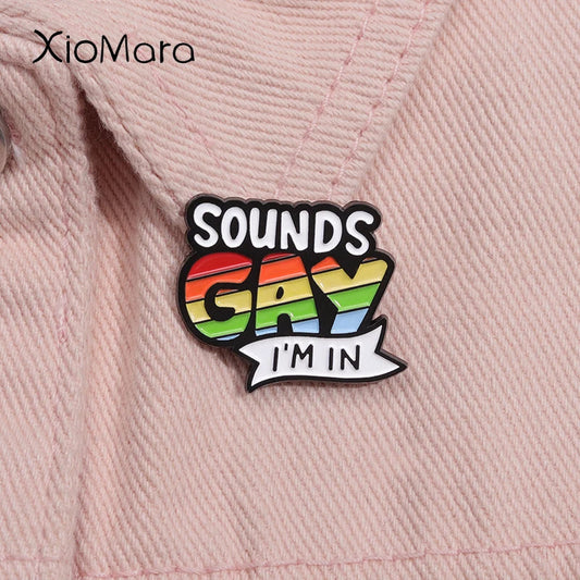 Sounds Gay I'm In LGBT Pride Enamel Pin Rainbow Flag Badge Gift