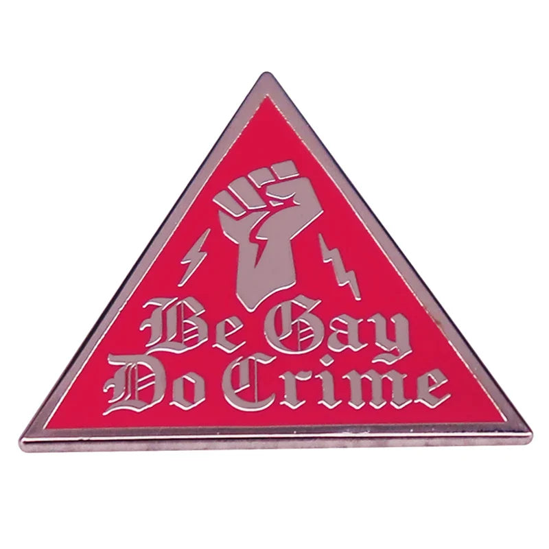 Be Gay Do Crime Enamel Pin