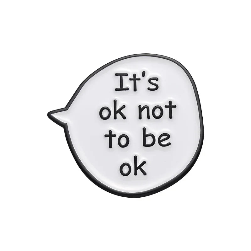 It's Ok Not To Be Ok Enamel Pin Funny Motivational Brooch Badge Gift