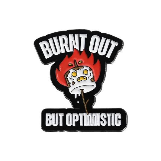 Burnt Out Optimistic Enamel Pin Funny Flame Brooch Lapel Hat Badge Gift for Teachers