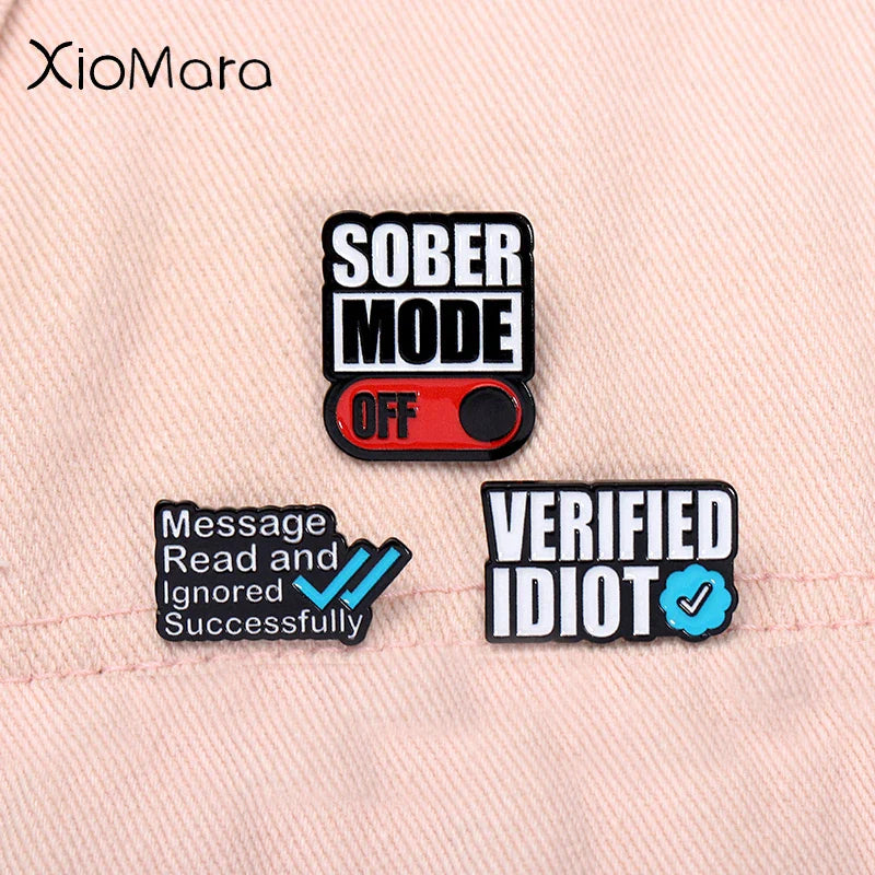 Funny Quote Pin - Idiot Mode Off - Message Read & Ignored - Metal Badge Jewelry Gift